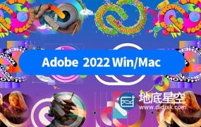 Adobe 2022 Mac M1/Win 软件中文/英文破解版免费下载(持续更新……)