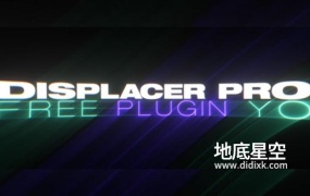 AE插件-专业置换贴图映射高级版 Displacer Pro v1.1 Win/Mac + 使用教程