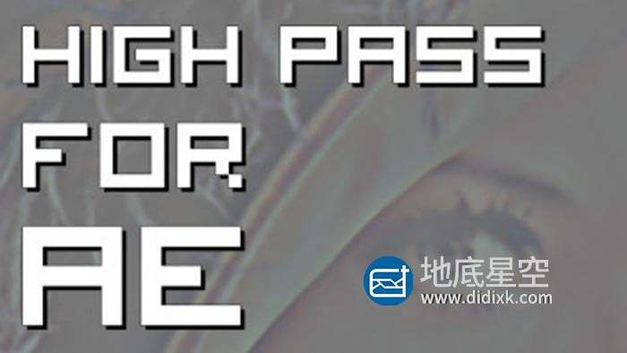 AE插件-支持GPU加速的高通滤镜 High Pass v1.1 Win/Mac