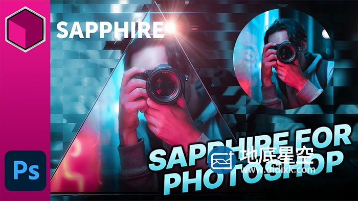 Photoshop插件-蓝宝石视觉特效合成PS插件 Sapphire 2022.01 Win
