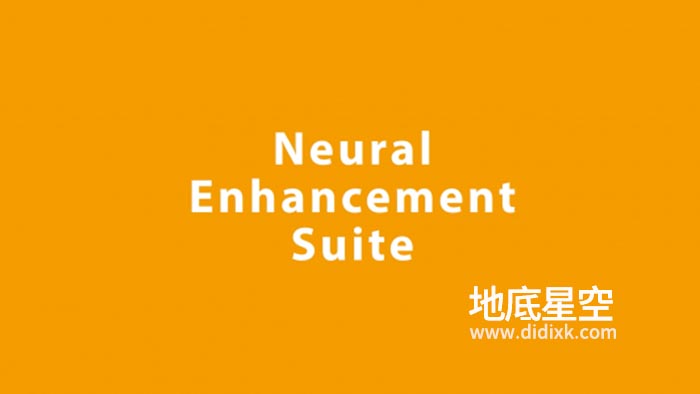 AE插件-智能视频锐化填色降噪插件 Aescripts Neural Enhancement Suite v1.0.0 CPU+GPU Win