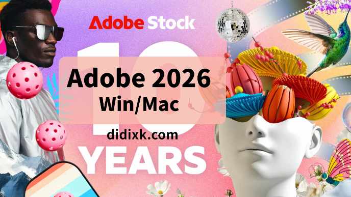 Adobe 2026 Win/Mac 软件中英文多语言版免费下载（持续更新……）